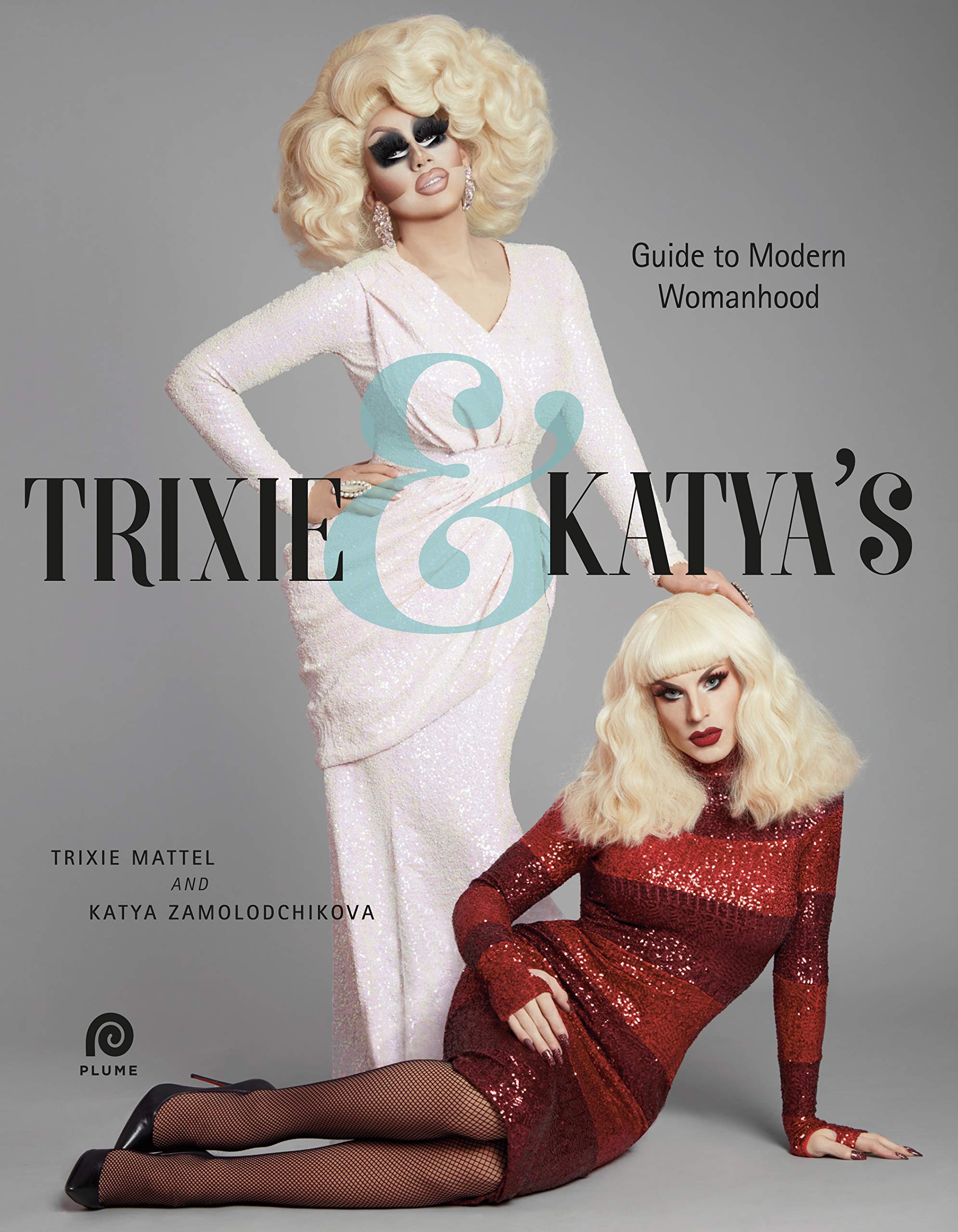 Trixie And Katya S Guide To Modern Womanhood Hardcover Illustrated