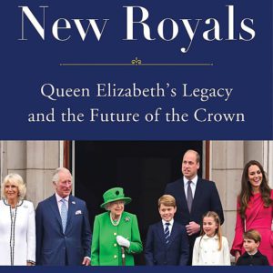 The New Royals: Queen Elizabeth's Legacy and the Future of the Crown