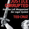 Justice Corrupted: How the Left Weaponized Our Legal System