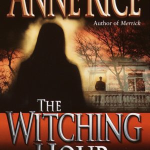 The Witching Hour (Lives of Mayfair Witches #1)