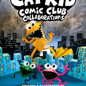 Cat Kid Comic Club: Collaborations: A Graphic Novel (Cat Kid Comic Club #4): From the Creator of Dog Man (Cat Kid Comic Club)
