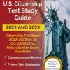 US Citizenship Test Study Guide 2022 and 2023: Citizenship Test Book 2022 - 2023 for all 100 USCIS Civics Naturalization Exam Questions [Includes Deta