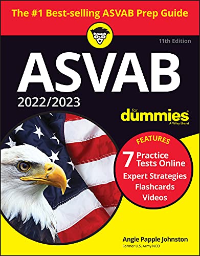 2022 / 2023 ASVAB for Dummies: Book + 7 Practice Tests Online + Flashcards + Video (11TH ed.)