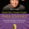 Padre Rico Padre Pobre Para Jóvenes = Rich Dad Poor Dad for Teens