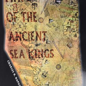 Maps of the Ancient Sea Kings: Evidence of Advanced Civilization in the Ice Age (Revised)