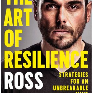 The Art of Resilience: Strategies for an Unbreakable Mind and Body