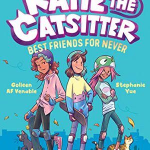 Katie the Catsitter Book 2: Best Friends for Never