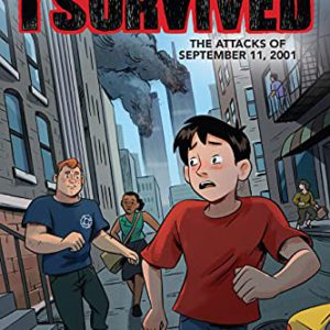 I Survived the Attacks of September 11, 2001: A Graphic Novel (I Survived Graphic Novel #4)