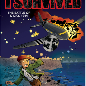 I Survived the Battle of D-Day, 1944 (I Survived Graphic Novel #9)