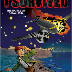 I Survived the Battle of D-Day, 1944 (I Survived Graphic Novel #9)