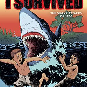 I Survived the Shark Attacks of 1916: A Graphic Novel (I Survived Graphic Novel #2): Volume 2 (I Survived Graphix)