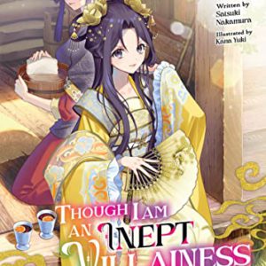 Though I Am an Inept Villainess: Tale of the Butterfly-Rat Body Swap in the Maiden Court (Light Novel) Vol. 4