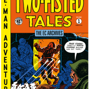 The EC Archives: Two-Fisted Tales Volume 1