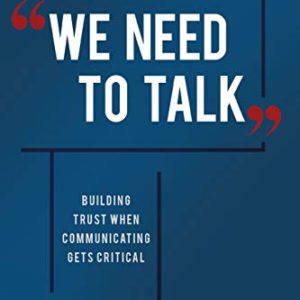 We Need to Talk: Building Trust When Communicating Gets Critical