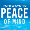 Napoleon Hill's Pathways to Peace of Mind (Official Publication of the Napoleon Hill Foundation)