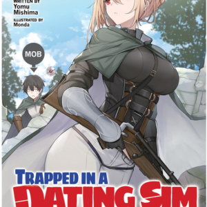 Trapped in a Dating Sim: The World of Otome Games Is Tough for Mobs (Light Novel) Vol. 10