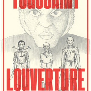 Toussaint Louverture: The Story of the Only Successful Slave Revolt in History