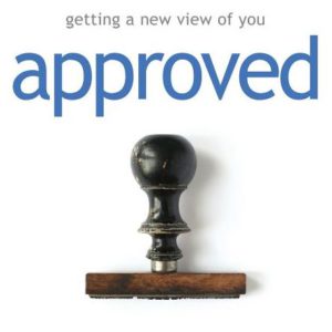Approved: Getting a New View of You (Life Basics Bible Studies)