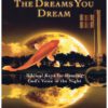 Understanding the Dreams You Dream: Biblical Keys for Hearing God's Voice in the Night (Revised, Expanded)