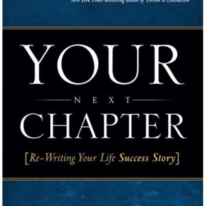 Your Next Chapter: Re-Writing Your Life Success Story