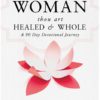Woman, Thou Art Healed and Whole: A 90 Day Devotional Journey