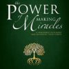 The Power of Making Miracles: Supercharge Your Mind and Rejuvenate Your Health