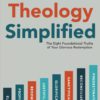 Theology Simplified: The 8 Foundational Truths of Your Glorious Redemption