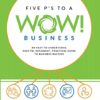 Five P's to a Wow Business