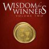 Wisdom for Winners Volume Two: An Official Publication of the Napoleon Hill Foundation (Wisdom for Winners)