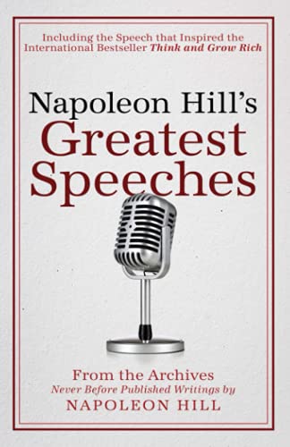 Napoleon Hill's Greatest Speeches: An Official Publication of the Napoleon Hill Foundation