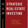 Strategic Real Estate Investing: Creating Passive Income Through Real Estate Mastery