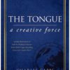 The Tongue: A Creative Force Gift Edition