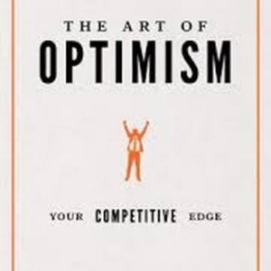 The Art of Optimism: Your Competitive Edge (Your Competitive Edge)