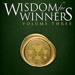 Wisdom for Winners Volume Three: An Official Publication of the Napoleon Hill Foundation