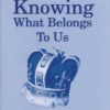 Knowing What Belongs to Us