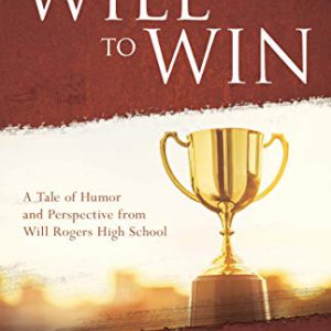 Will to Win: A Tale of Humor and Perspective from Will Rogers High School