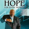Hope for Every Moment: 365 Inspirational Thoughts for Every Day of the Year