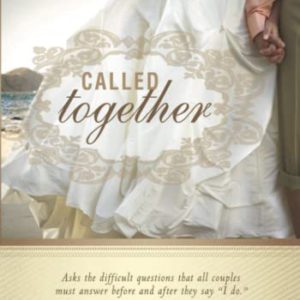 Called Together: Asks the Difficult Questions That All Couples Must Answer Before and After They Say "I Do." Prepares You for a Success