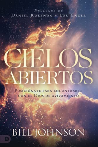 Cielos Abiertos (Spanish Edition): Posiciónate para encontrarte con el Dios de avivamiento