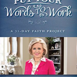 Put Your Words to Work: A 31-Day Faith Project