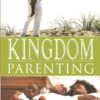 Kingdom Parenting