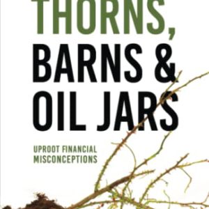 Thorns, Barns, and Oil Jars: God's Threefold Plan for Your Financial Increase