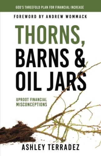 Thorns, Barns, and Oil Jars: God's Threefold Plan for Your Financial Increase