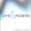 Life & Power: The Holy Spirit's Ministry in the New Testament