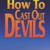 How to Cast Out Devils