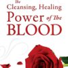 The Cleansing, Healing Power of the Blood