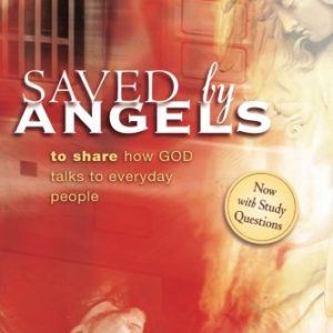 Saved by Angels Expanded Edition: To Share How God Talks to Everyday People