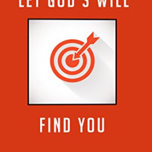 Let God's Will Find You