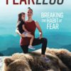 Fearless: Breaking the Habit of Fear