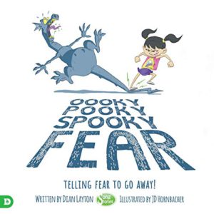 Oooky Pooky Spooky Fear: Telling Fear to Go Away!